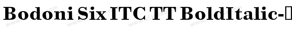 Bodoni Six ITC TT BoldItalic字体转换